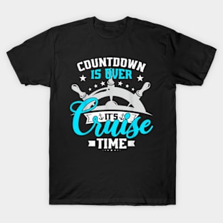 Countdown Is Over It'S Cruise Time Summer Matching Cruise T-Shirt T-Shirt